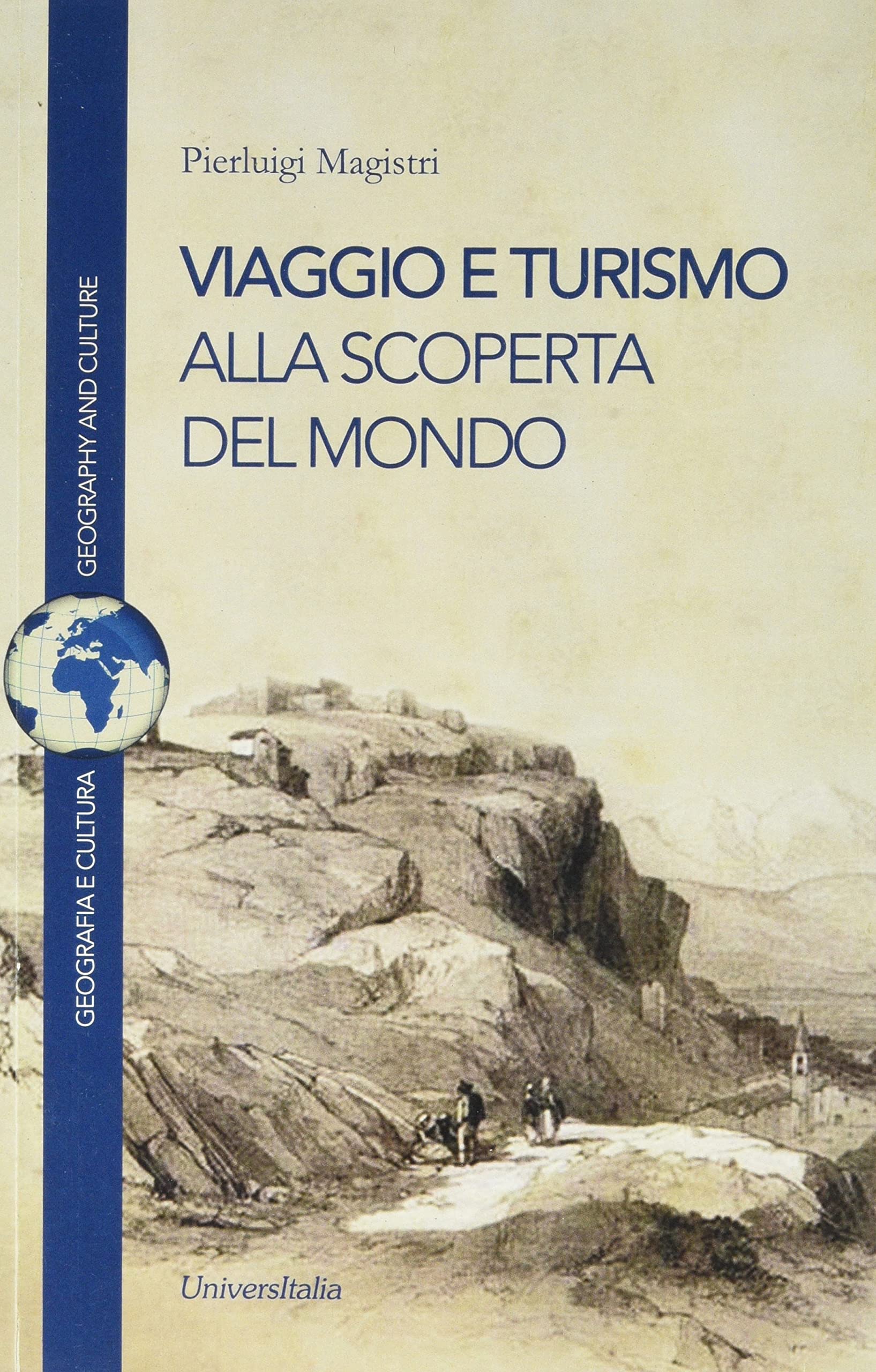 Viaggio e turismo. Alla scoperta del mondo (Geografia e cultura) Books