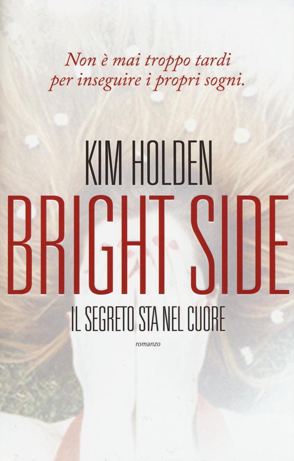 Bright side. Il segreto sta nel cuore (Narrativa) Contemporary literature