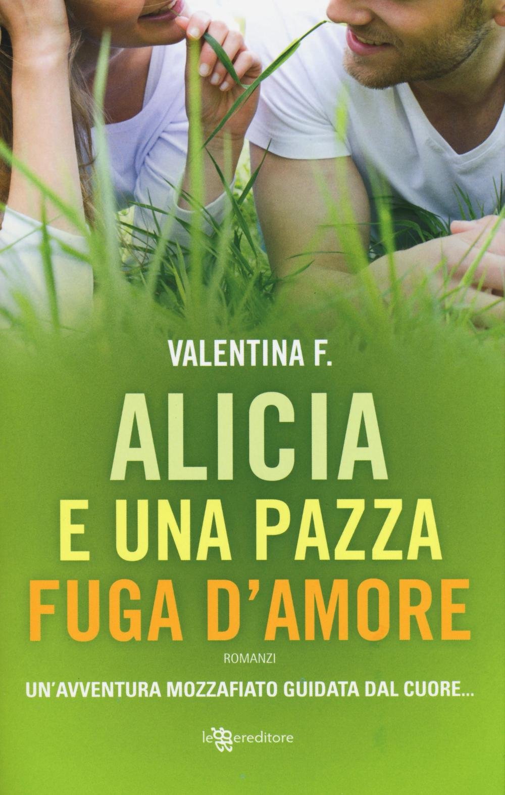 Alicia e una pazza fuga d'amore (Narrativa) Contemporary literature Books