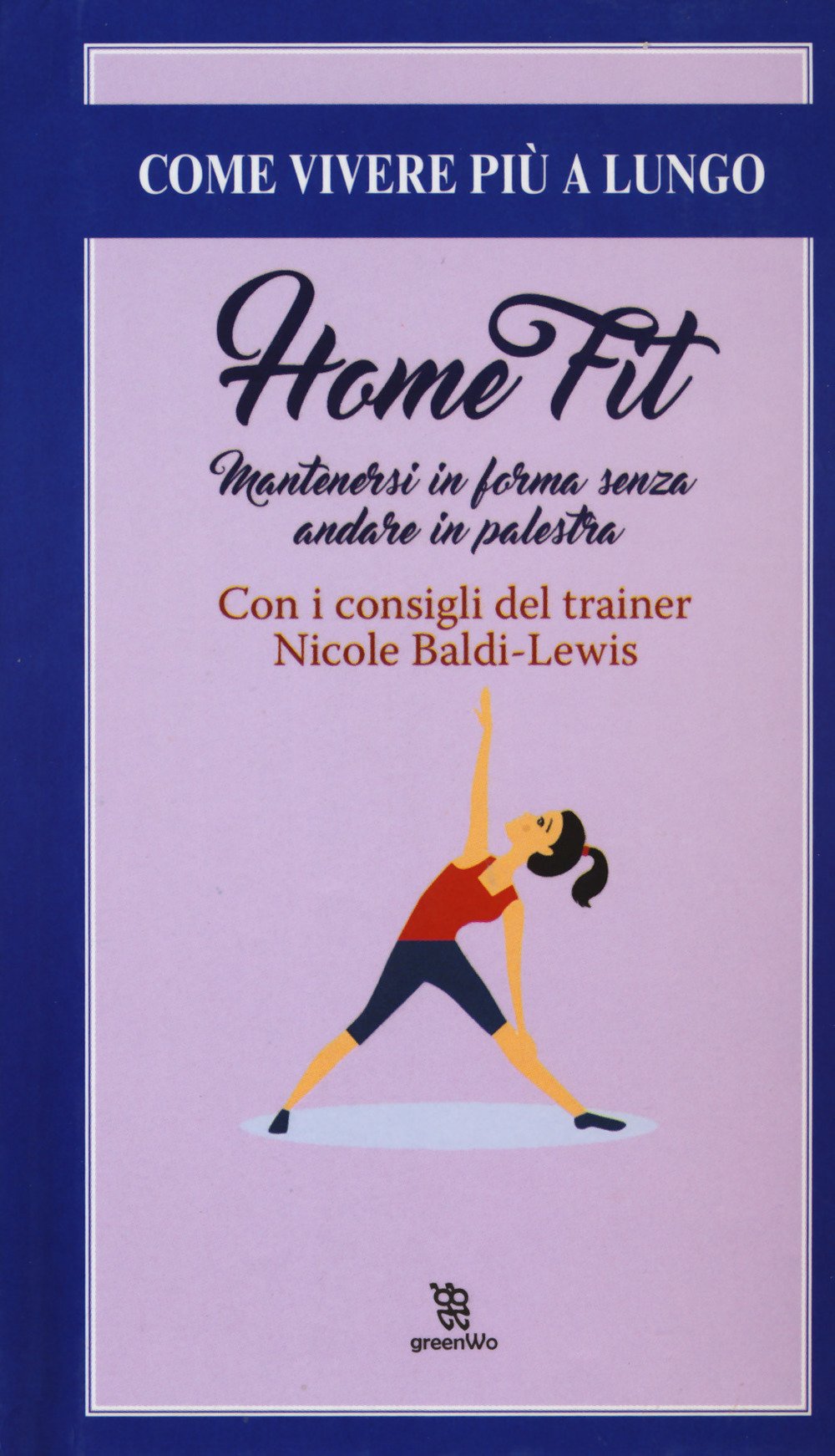 Home fit. Mantenersi in forma senza andare in palestra book