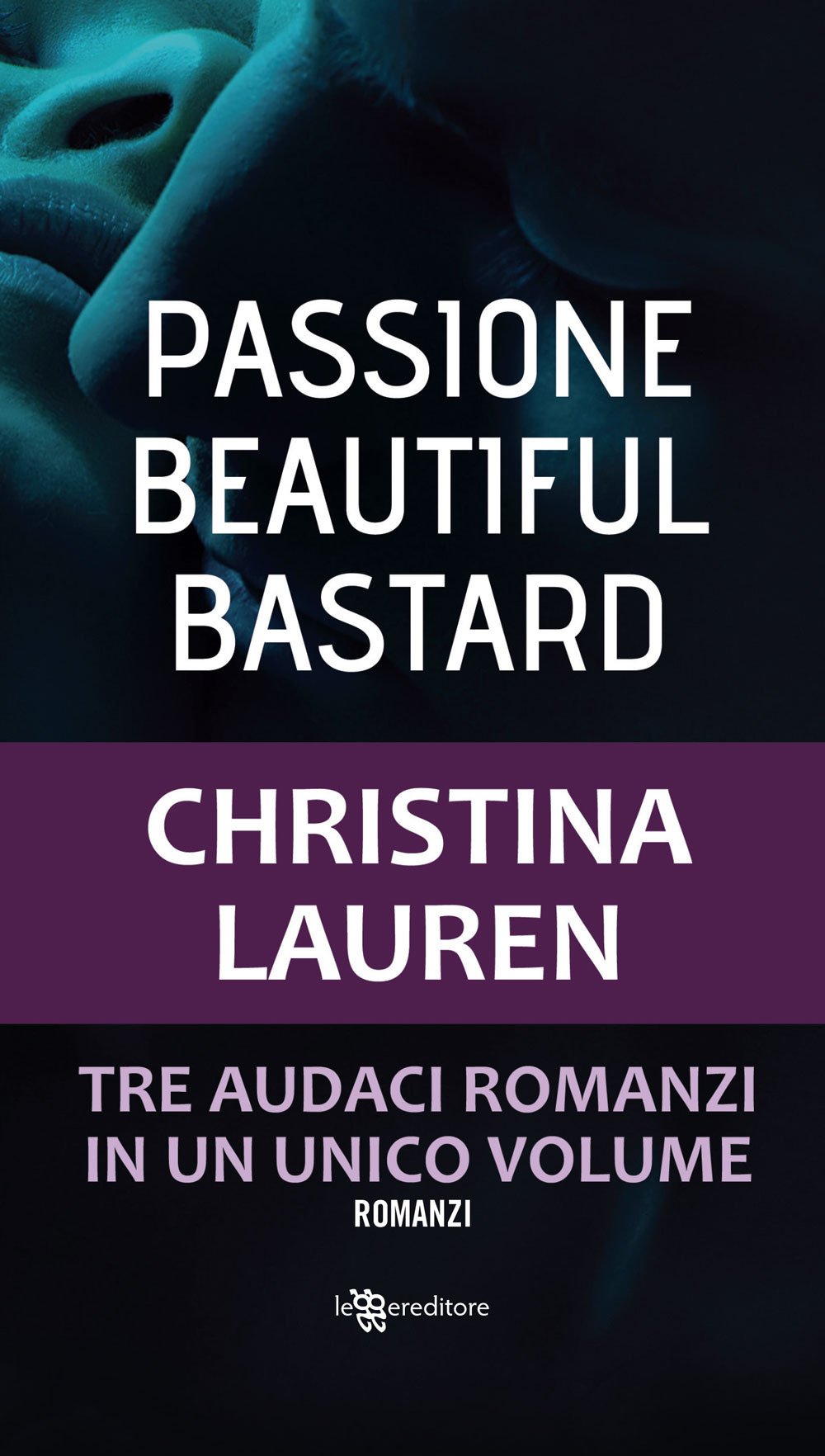 Passione. Beautiful bastard (Narrativa) Contemporary literature