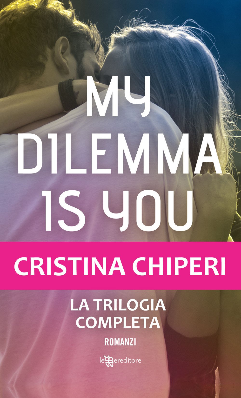 My dilemma is you. La trilogia completa book