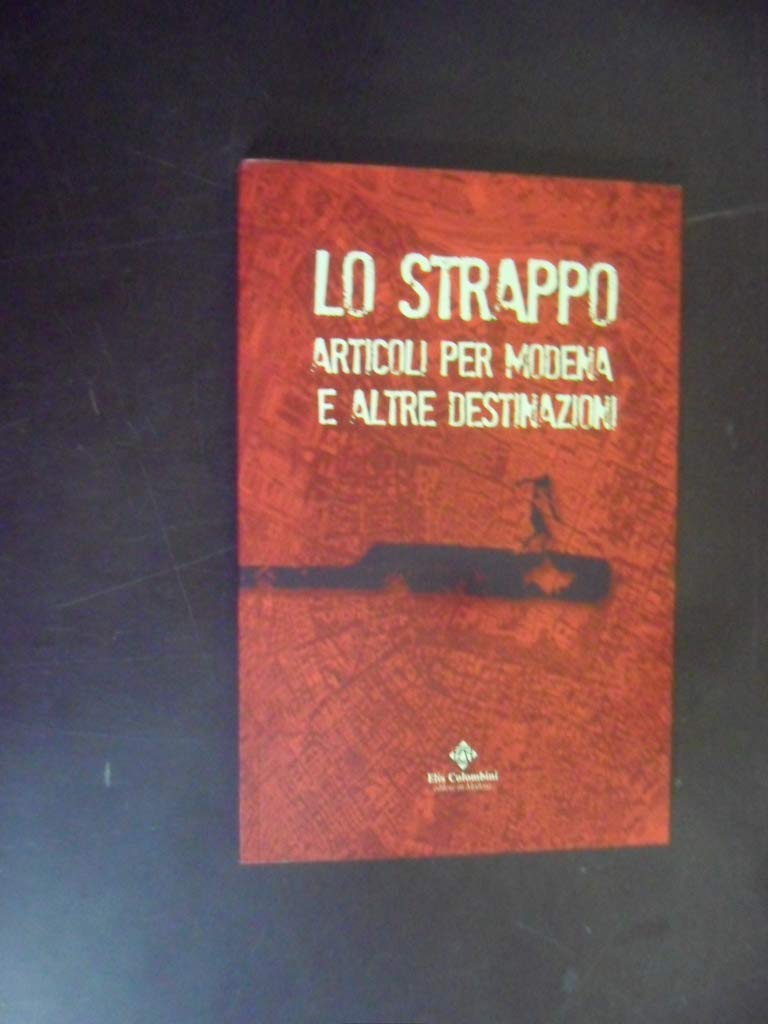Lo strappo. Articoli per Modena e altre destinazioni (Il rasoio) Politics & History