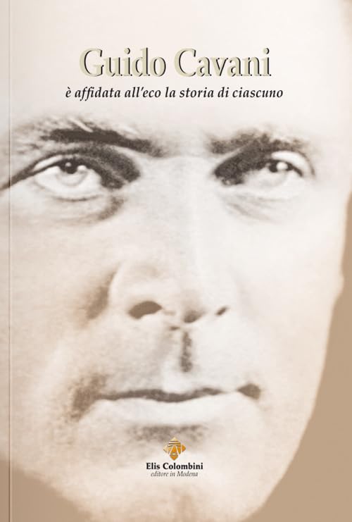 Guido Cavani. È affidata all'eco la storia di ciascuno (Alternative/Profili) Contemporary literature