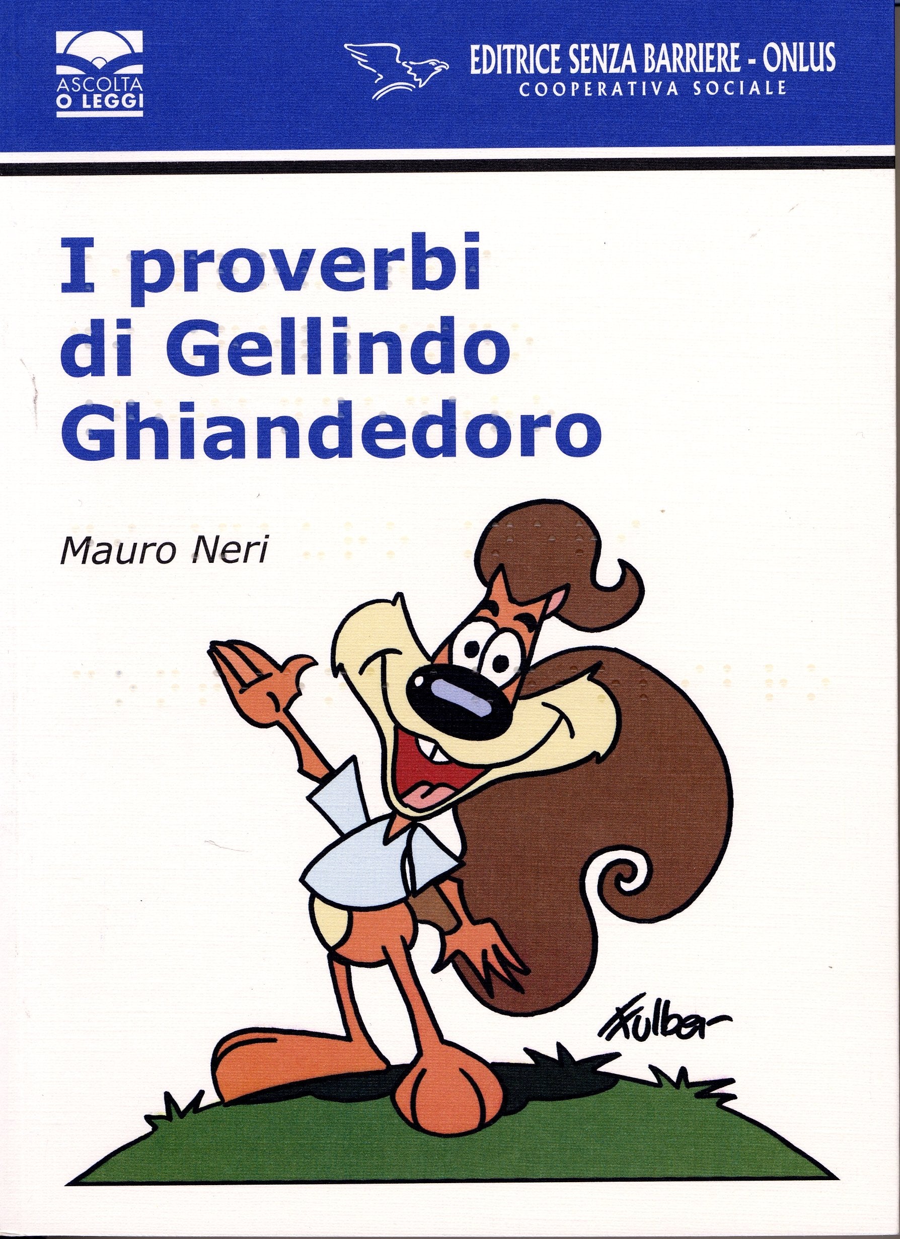 I proverbi di Gellindo Ghiandedoro. Ediz. per ipovedenti. Con CD Audio book