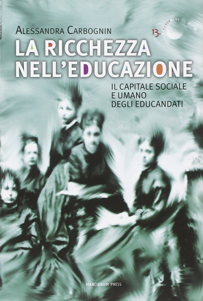 La ricchezza nell'educazione. Il capitale sociale e umano degli educandati book