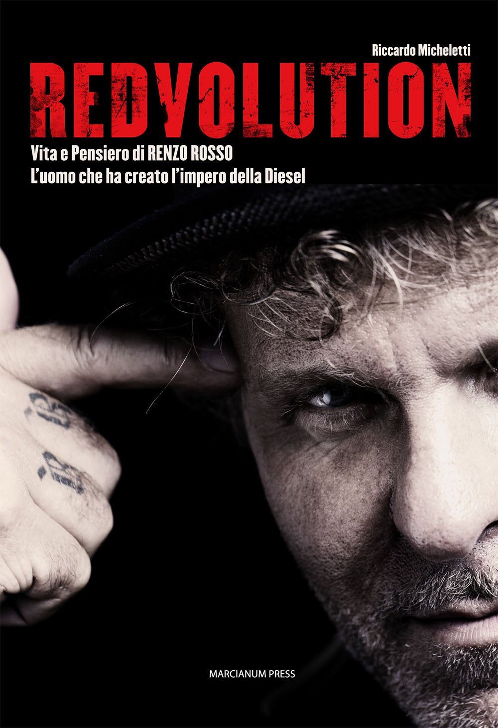 Redvolution. Vita e pensiero di Renzo Rosso. L'imprenditore che ha creato l'impero della Diesel book