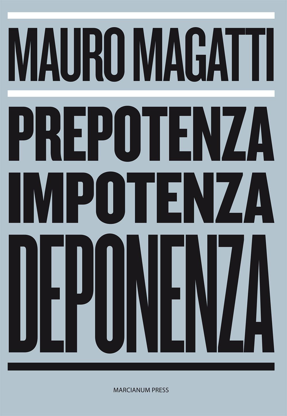 Prepotenza, impotenza, deponenza Philosophy