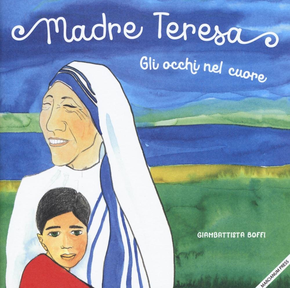 Madre Teresa. Gli occhi nel cuore Non-fiction