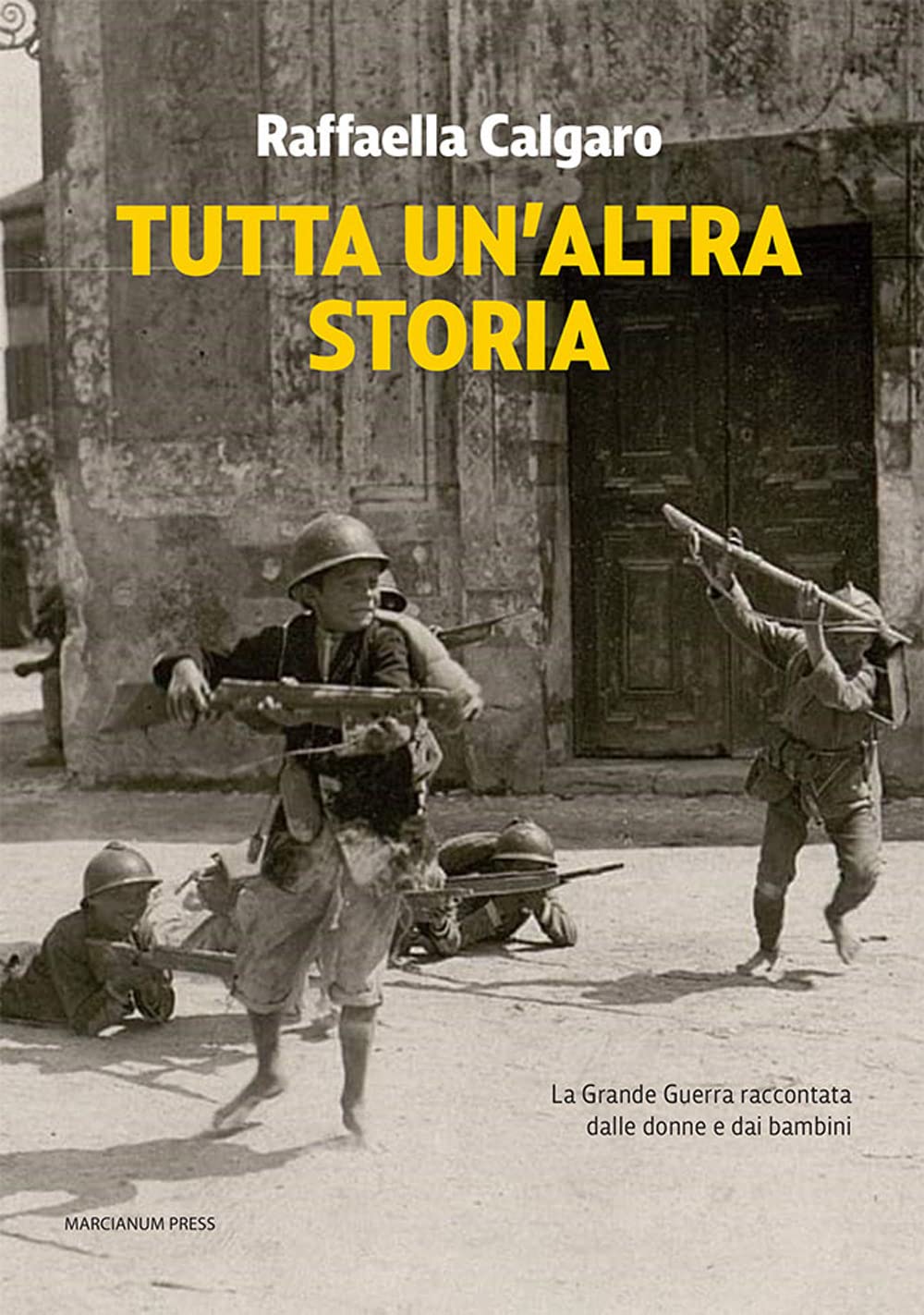 Tutta un'altra storia. La Grande Guerra raccontata dalle donne e dai bambini German history