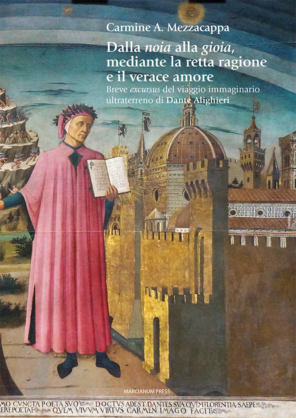 Dalla noia alla gioia mediante la retta ragione e il verace amore. Breve excursus del viaggio immaginario ultraterreno di Dante Alighieri book