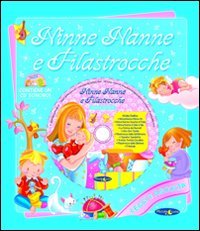 Ninne nanne e filastrocche. Ediz. illustrata. Con CD Audio book