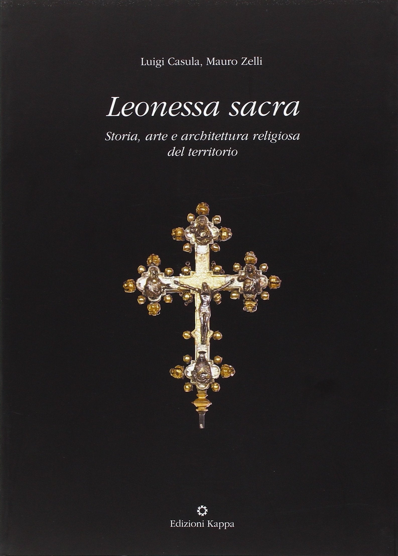 Leonessa sacra. Storia, arte e architettura religiosa del territorio book