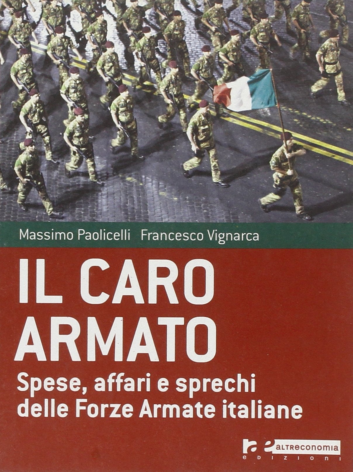 Il caro armato. Spese, affari e sprechi delle Forze Armate italiane Social Sciences