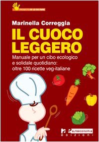 Il cuoco leggero. Manuale per un cibo ecologico e solidale quotidiano: oltre 100 ricette veg-italiane Mathematics