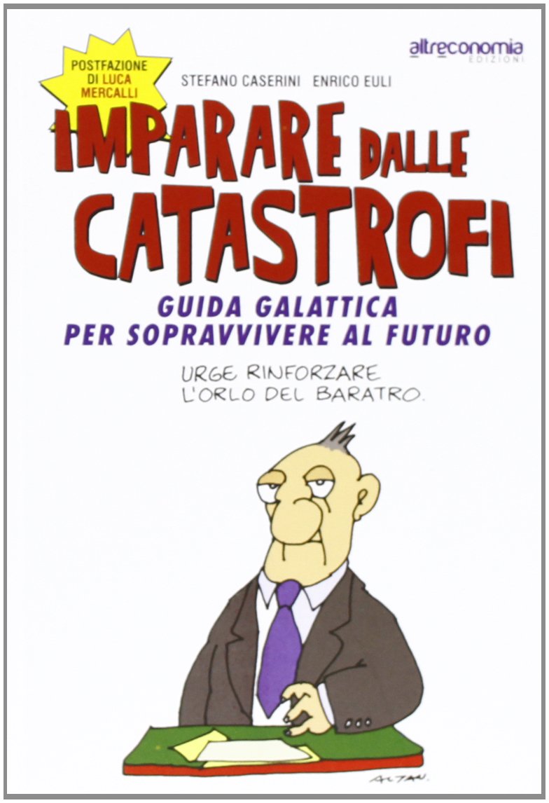 Imparare dalle catastrofi. Guida galattica per sopravvivere al futuro Geology & Geography