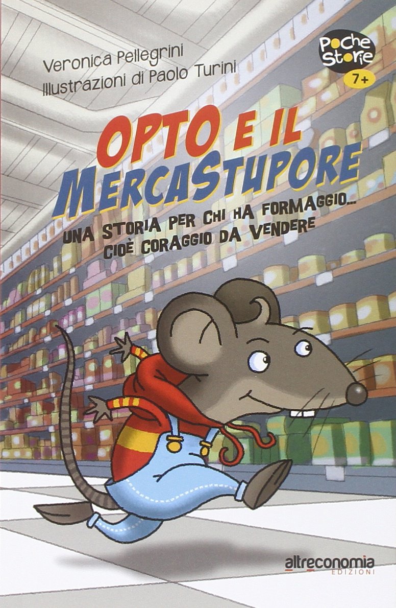 Opto e il mercatostupore. Una storia per chi ha formaggio... cioè coraggio da vendere book