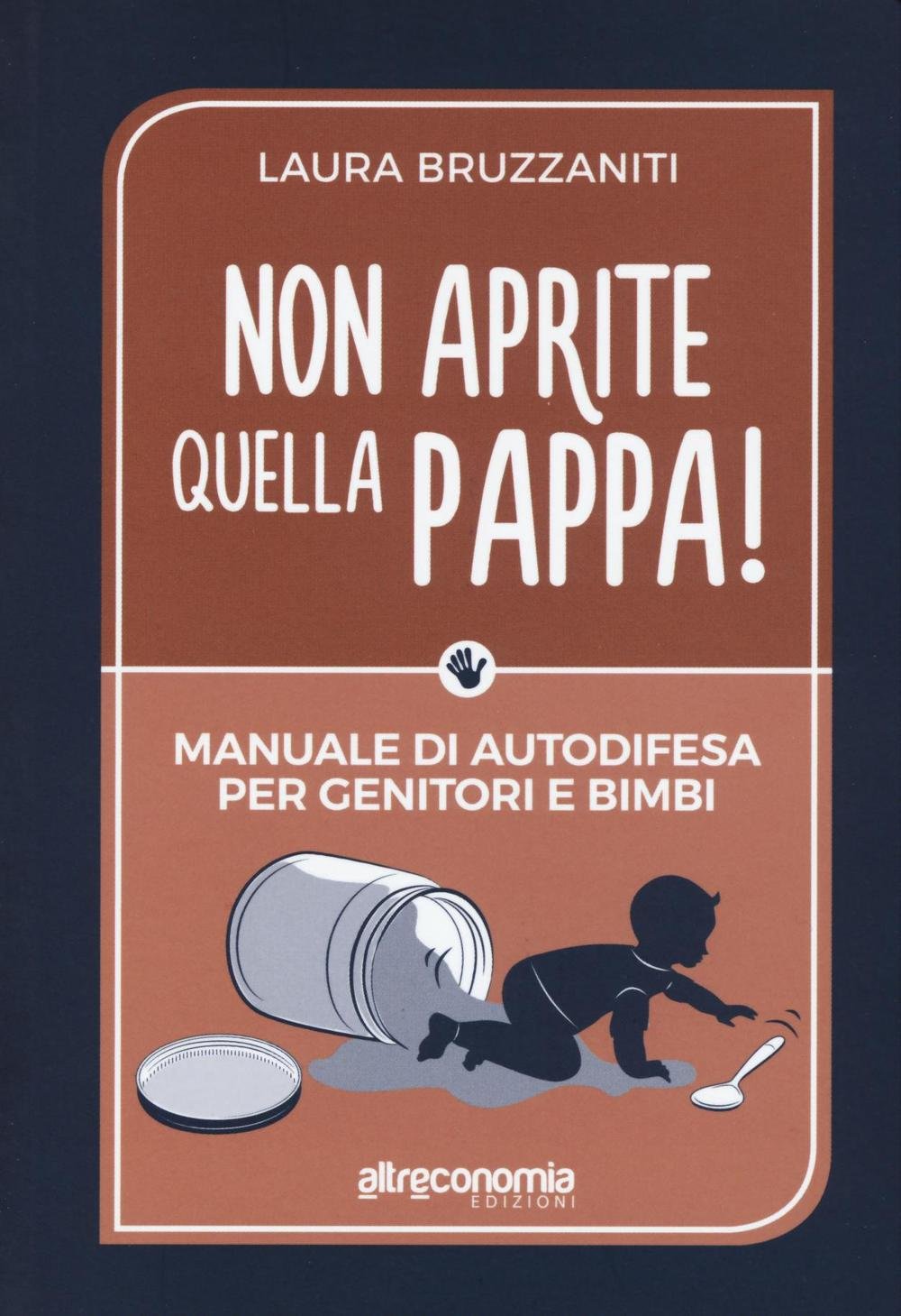 Non aprite quella pappa! Manuale di autodifesa per genitori e bimbi book
