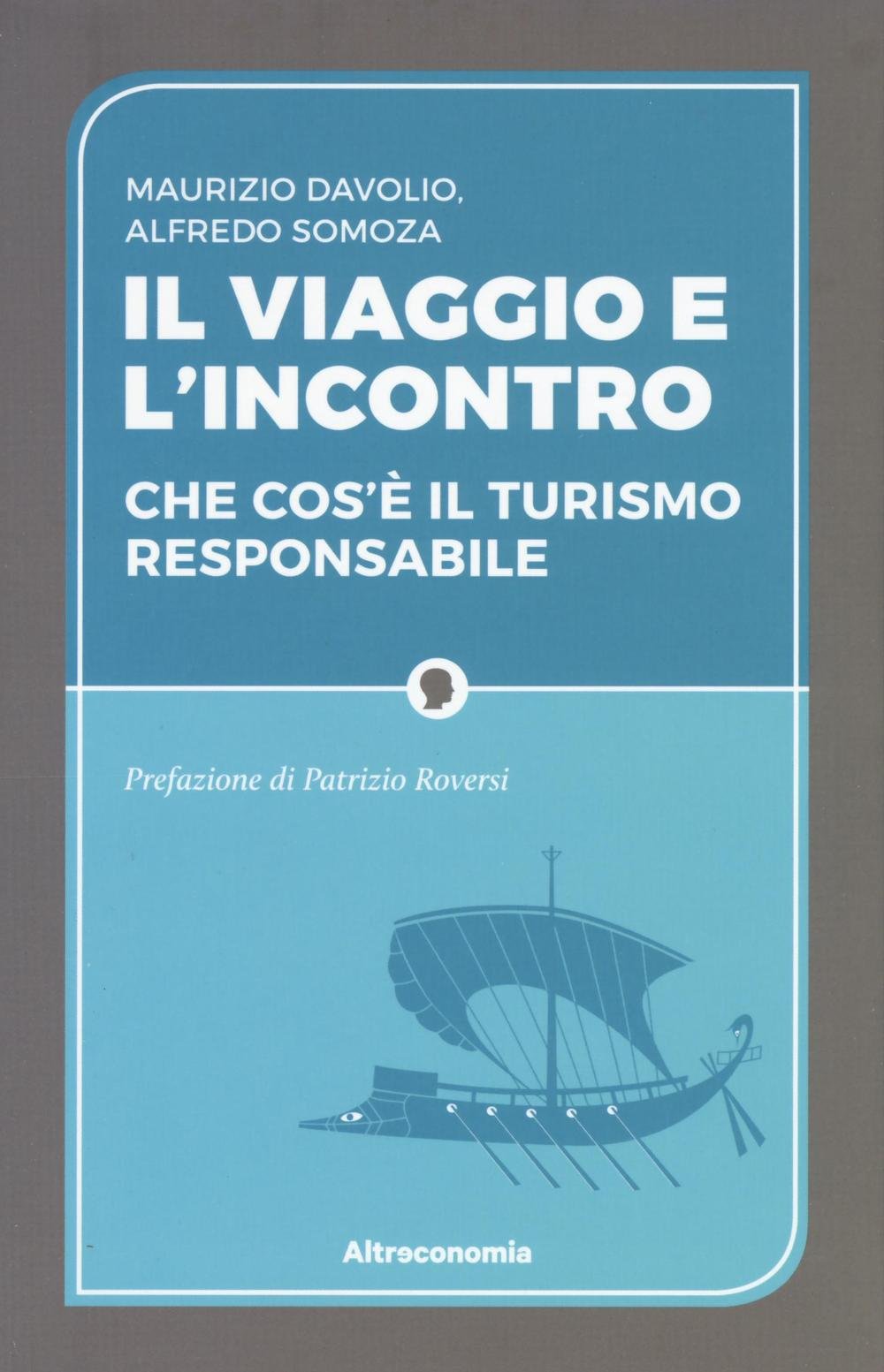Il viaggio e l'incontro. Che cos'è il turismo responsabile book