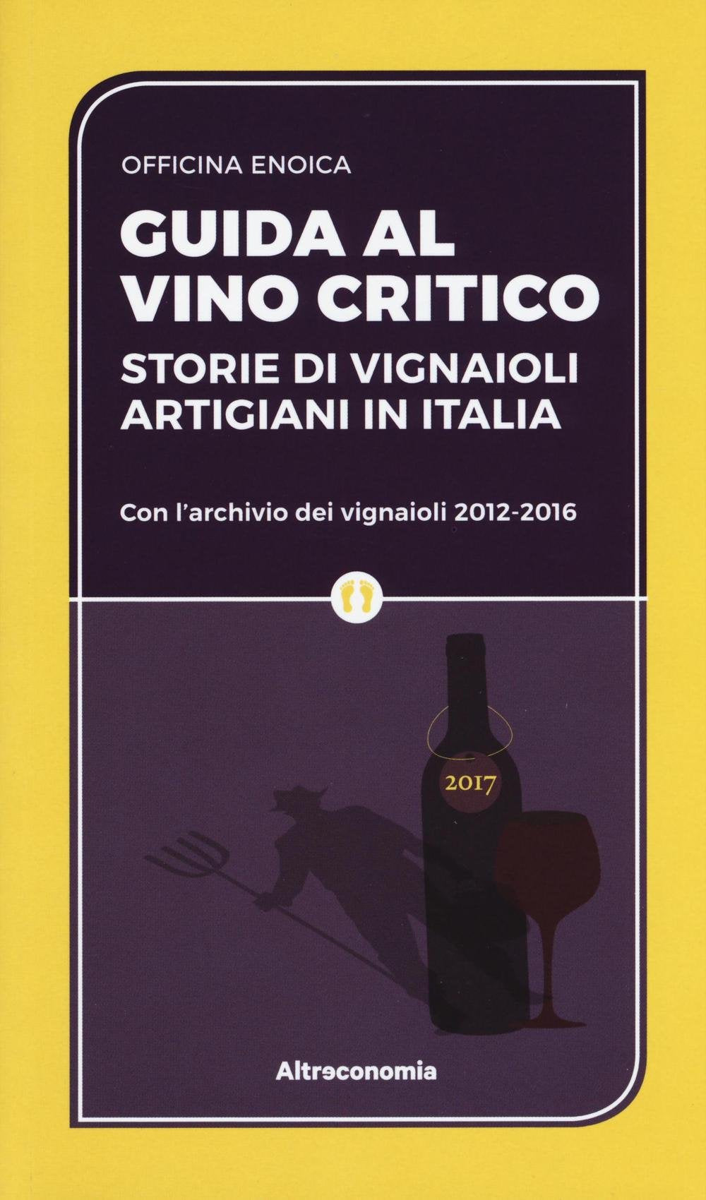 Guida al vino critico. Storie di vignaioli artigiani in Italia book