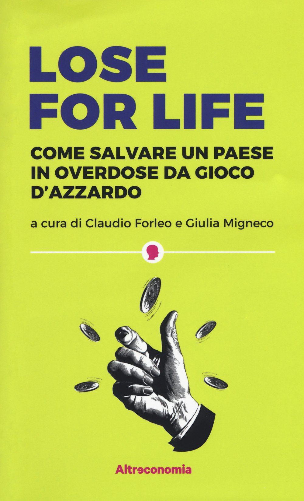 Lose for life. Come salvare un paese in overdose da gioco d'azzardo book