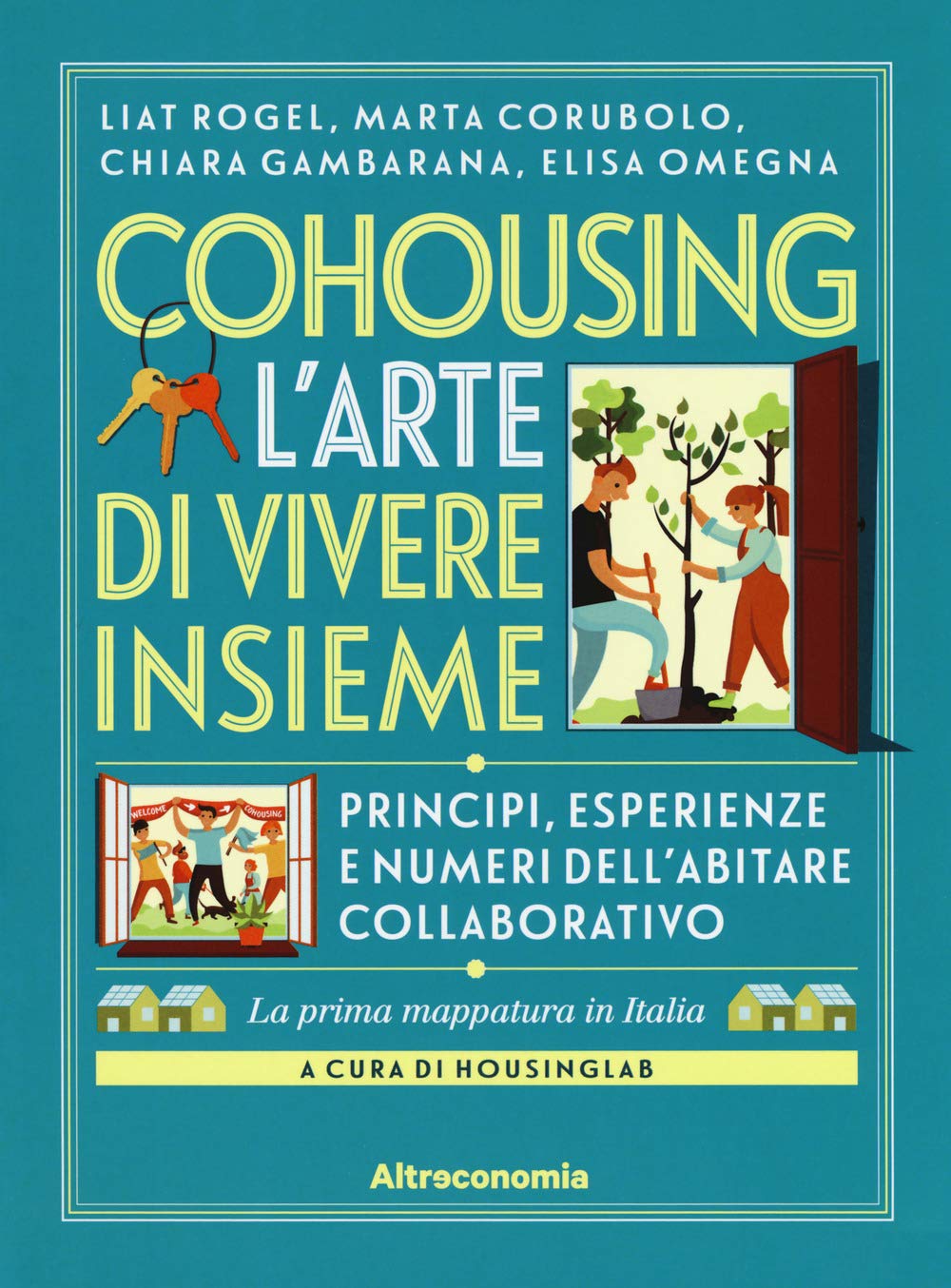 Cohousing l'arte di vivere insieme. Princìpi, esperienze e numeri dell’abitare collaborativo book