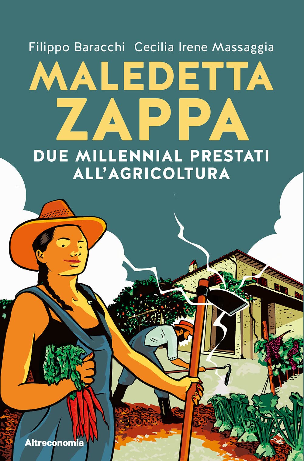Maledetta zappa. Due millennial prestati all'agricoltura book