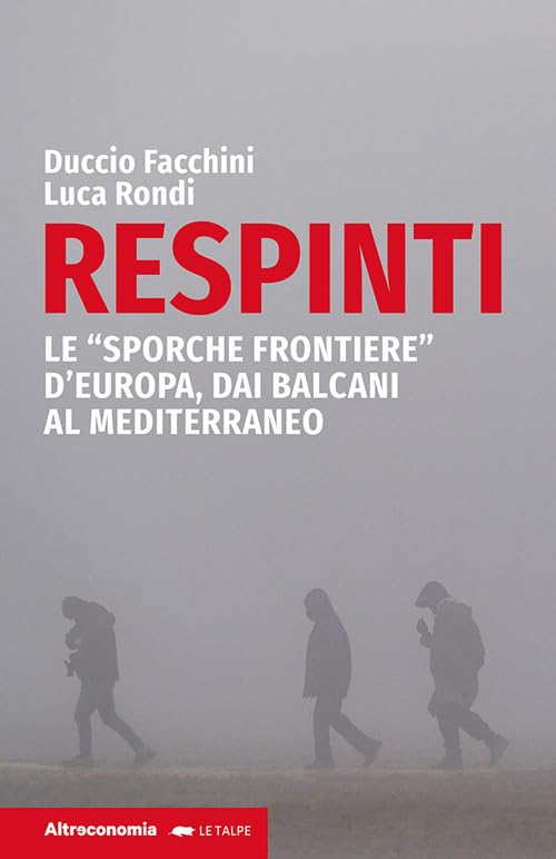 Respinti. Le «sporche frontiere» d'Europa, dai Balcani al Mediterraneo book