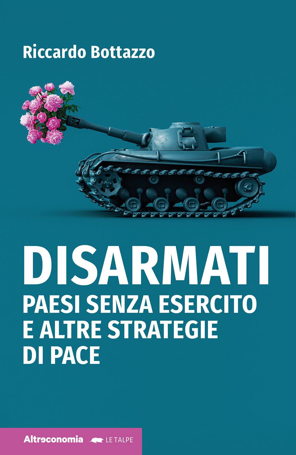 Disarmati. Paesi senza esercito e altre strategie di pace book