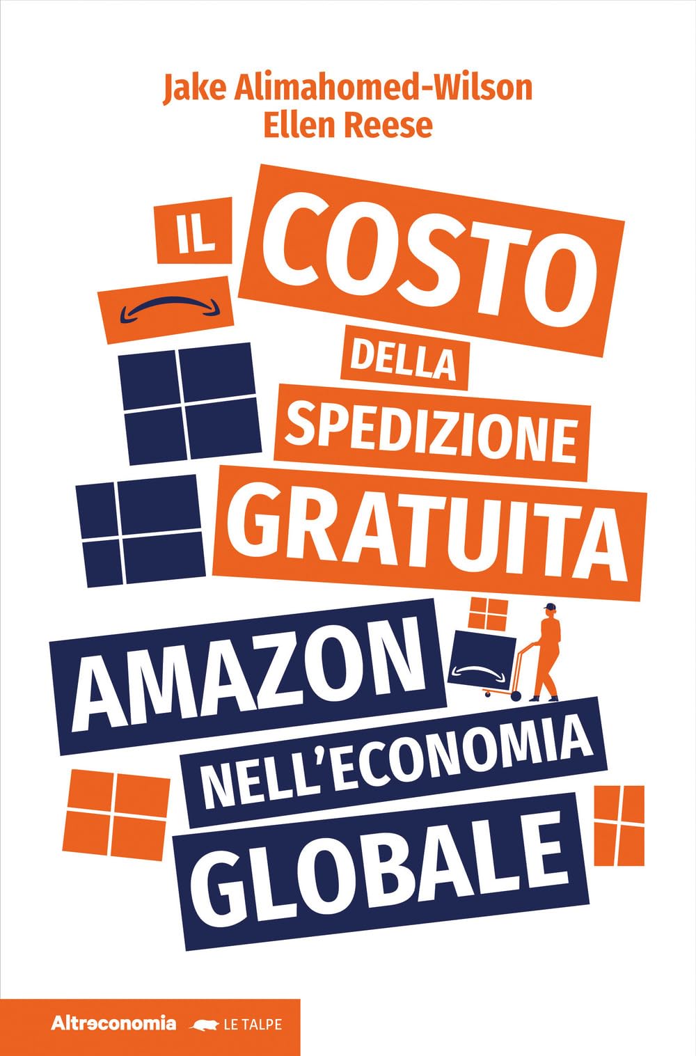 Il costo della spedizione gratuita. Amazon nell'economia globale Business, Finance & Career