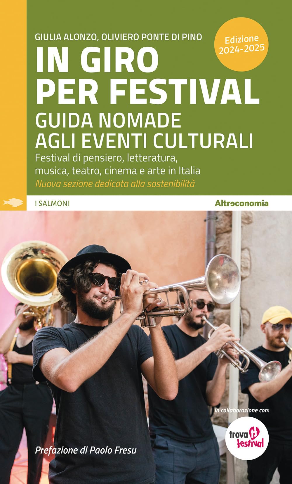 In giro per festival. Guida nomade agli eventi culturali. Festival di pensiero, letteratura, musica, teatro, cinema e arte in Italia 2024-2025 book