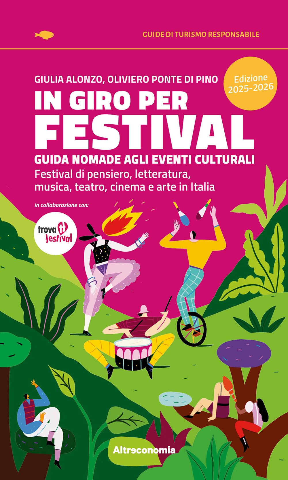 In giro per festival. Guida nomade agli eventi culturali. Festival di pensiero, letteratura, musica, teatro, cinema e arte in Italia 2025-2026 Film, Art & Culture