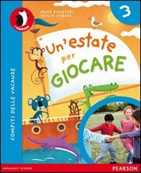 Un'estate per giocare. Per la Scuola elementare. Con espansione online (Vol. 3) book
