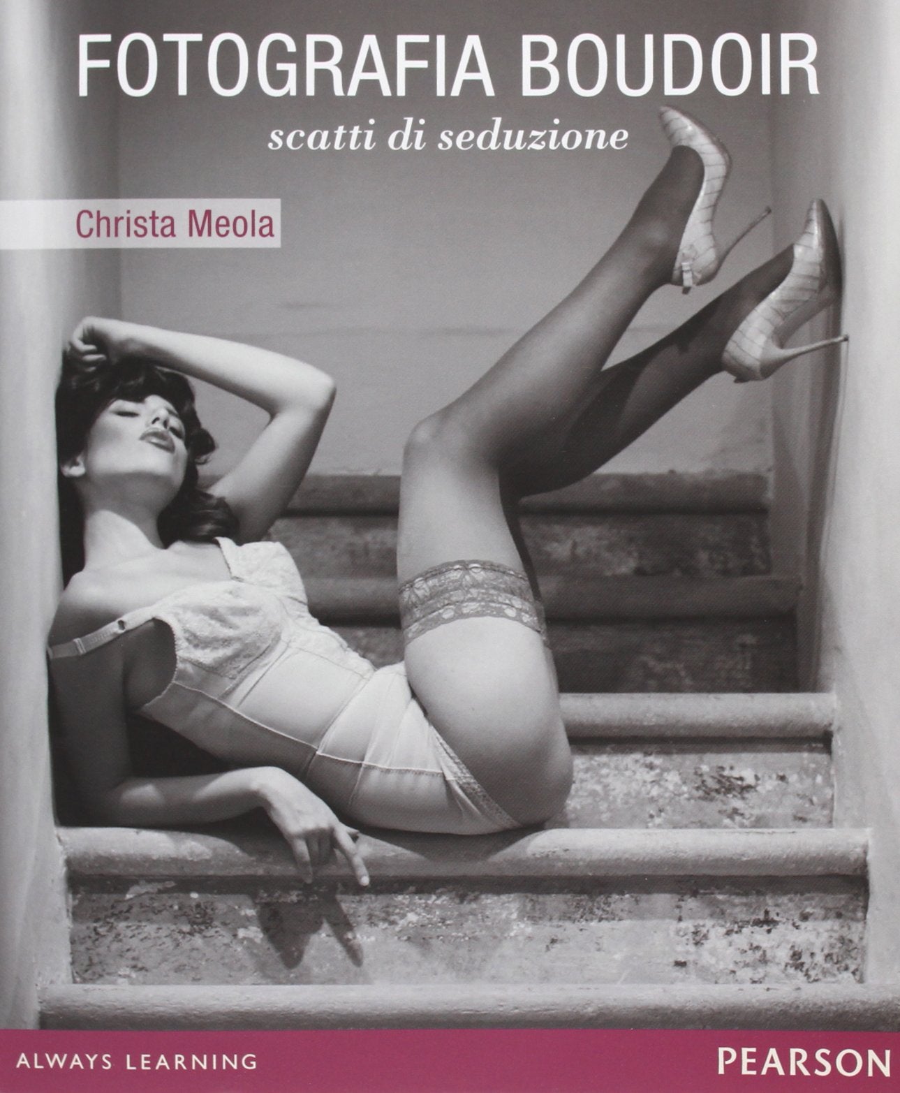 Fotografia boudoir. Scatti di seduzione Photography