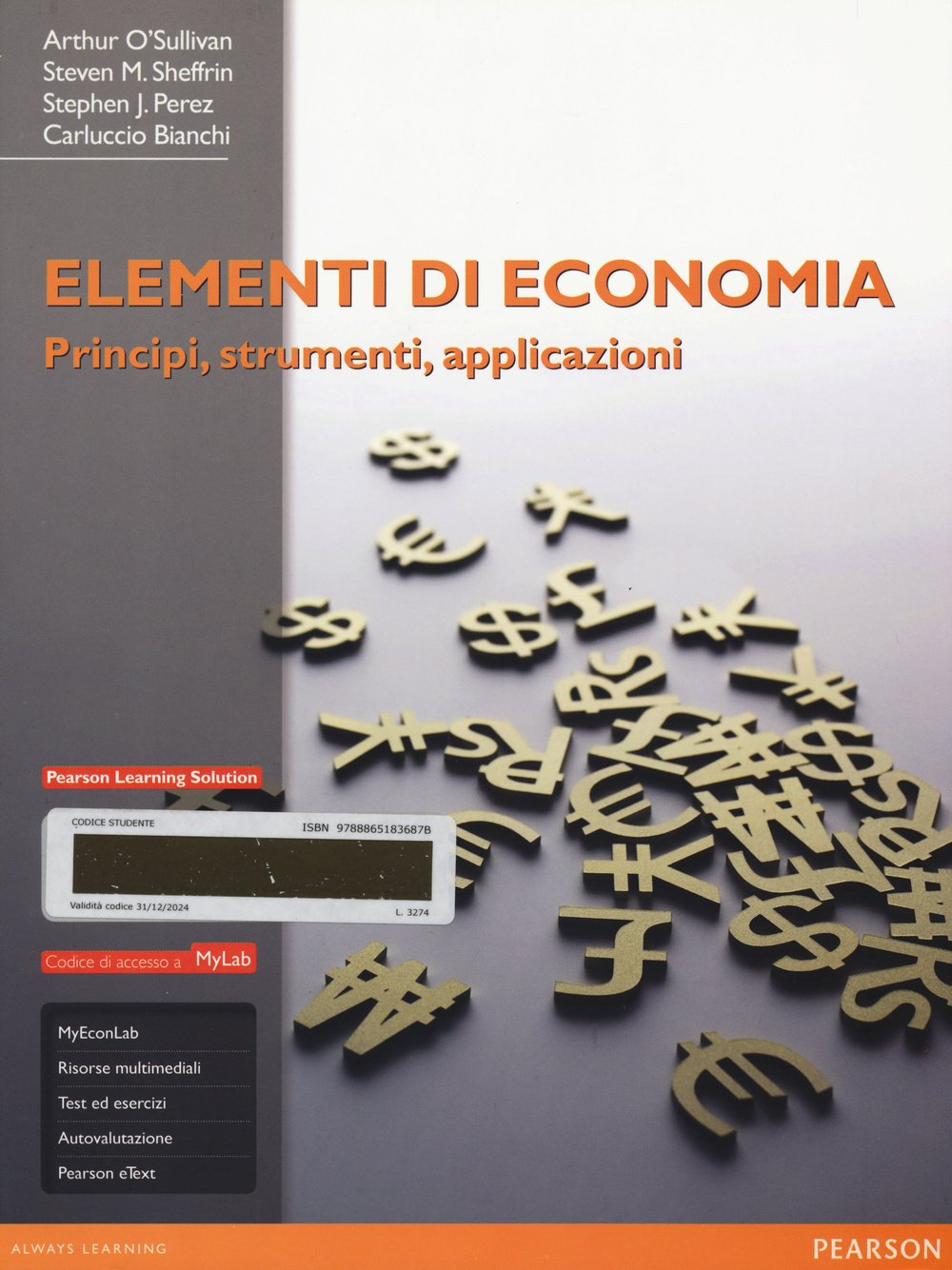 Elementi di economia. Principi, strumenti e applicazioni. Ediz. mylab. Con aggiornamento online. Con e-book Business, Finance & Career