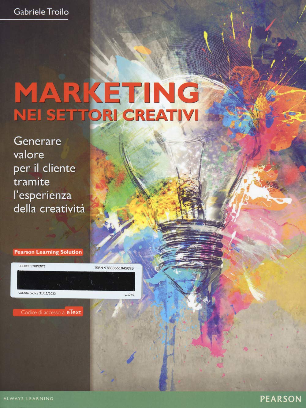 Il marketing nei settori creativi. Generare valore per il cliente tramite l'esperienza della creatività. Con eText. Con aggiornamento online. Con e-book book