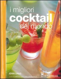 I migliori cocktails del mondo book