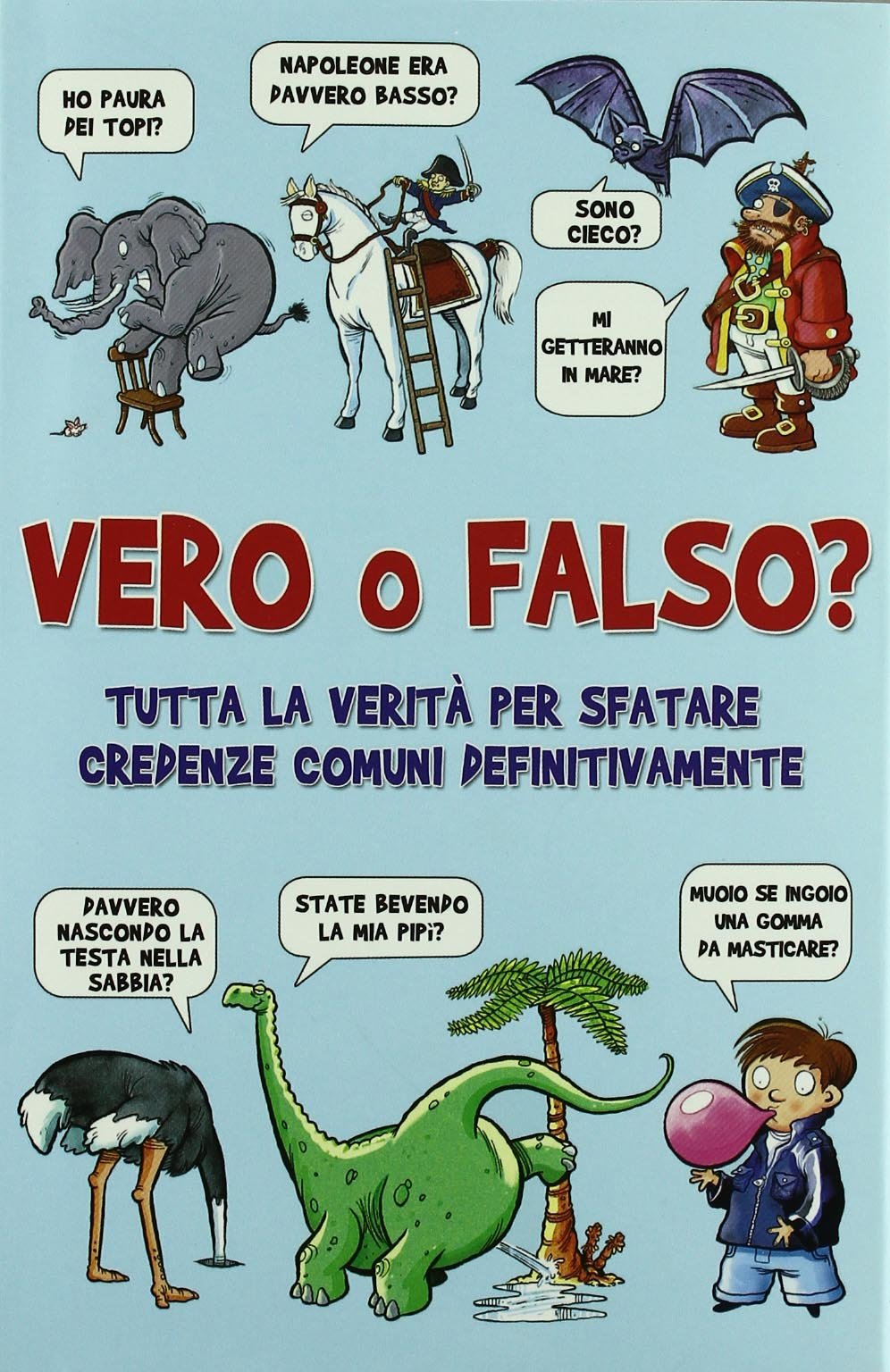Vero o falso? Tutta la verità per sfatare credenze comuni una volta per tutte book
