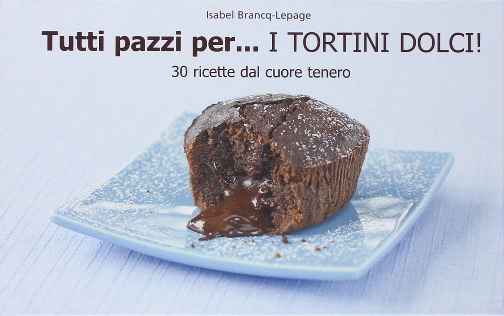 Tutti pazzi per... i tortini dolci! book