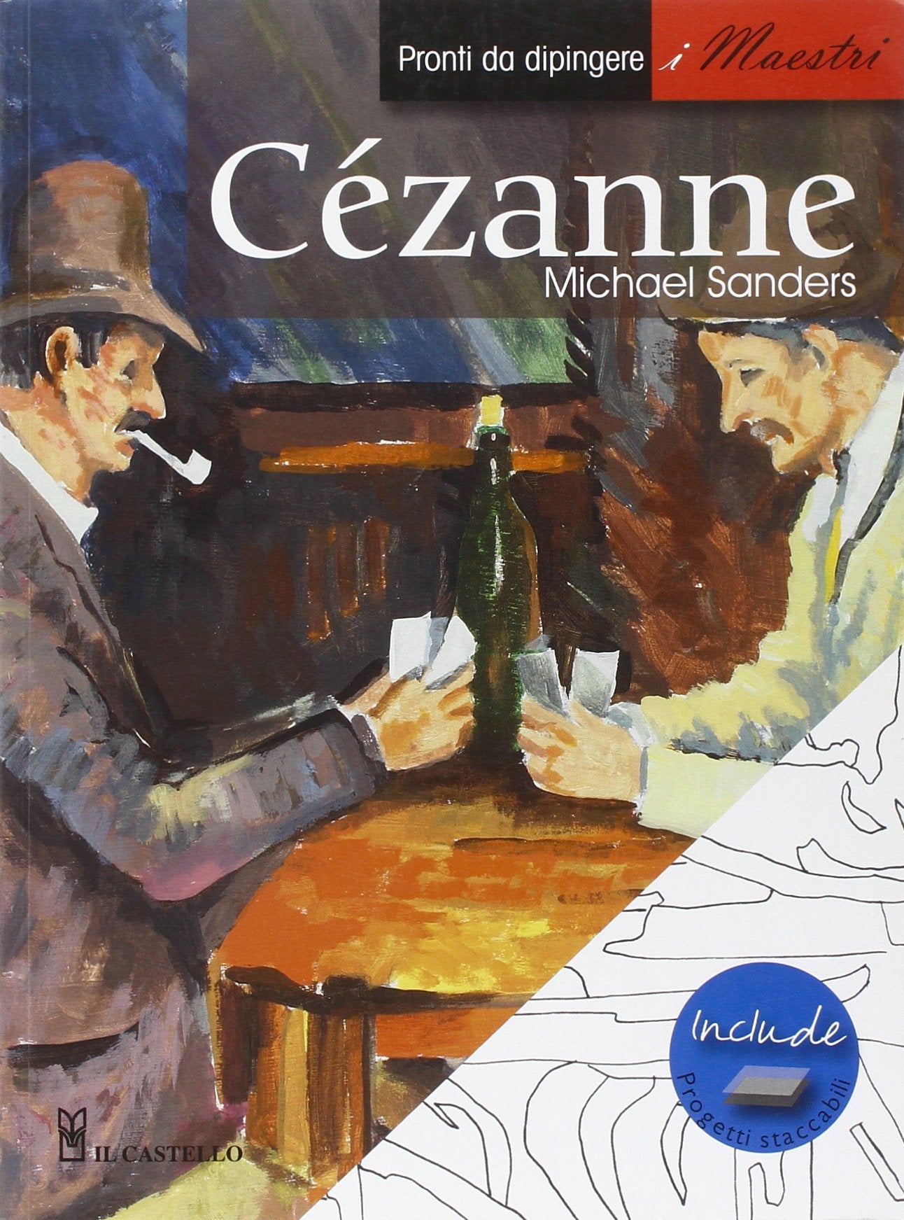 Cézanne. Pronti da dipingere. I maestri. Ediz. illustrata book