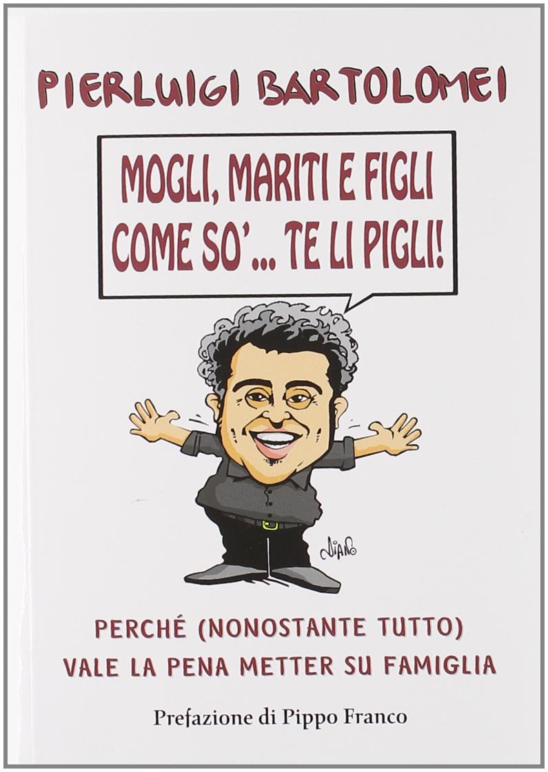 Mogli, mariti e figli come so'... te li pigli! Leisure, Home & Garden