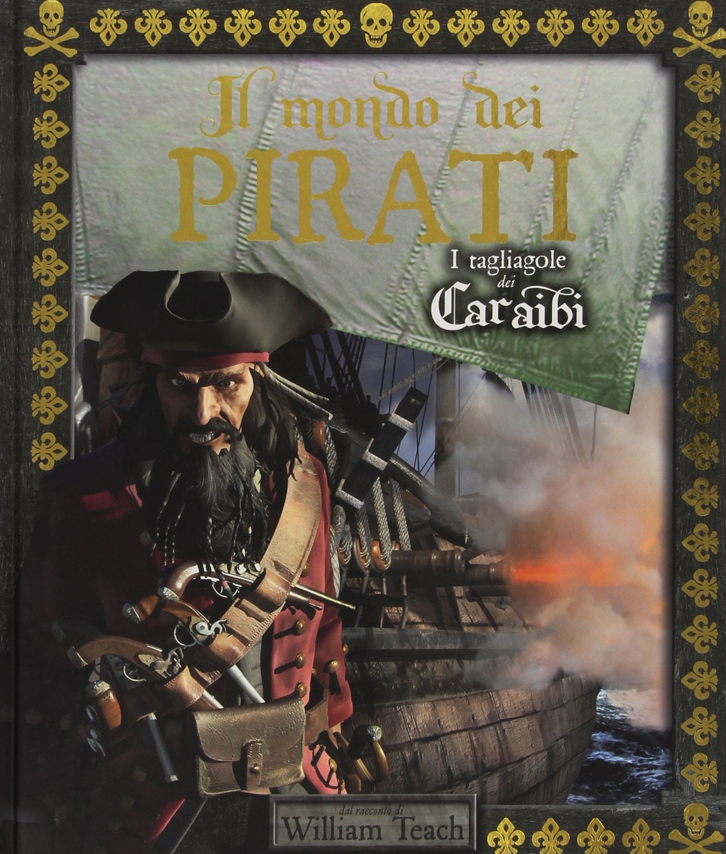 Il mondo dei pirati. I tagliagole dei Caraibi book