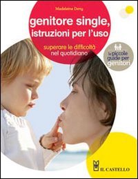Genitore single, istruzioni per l'uso (Mamma e bimbo) Parents & Children