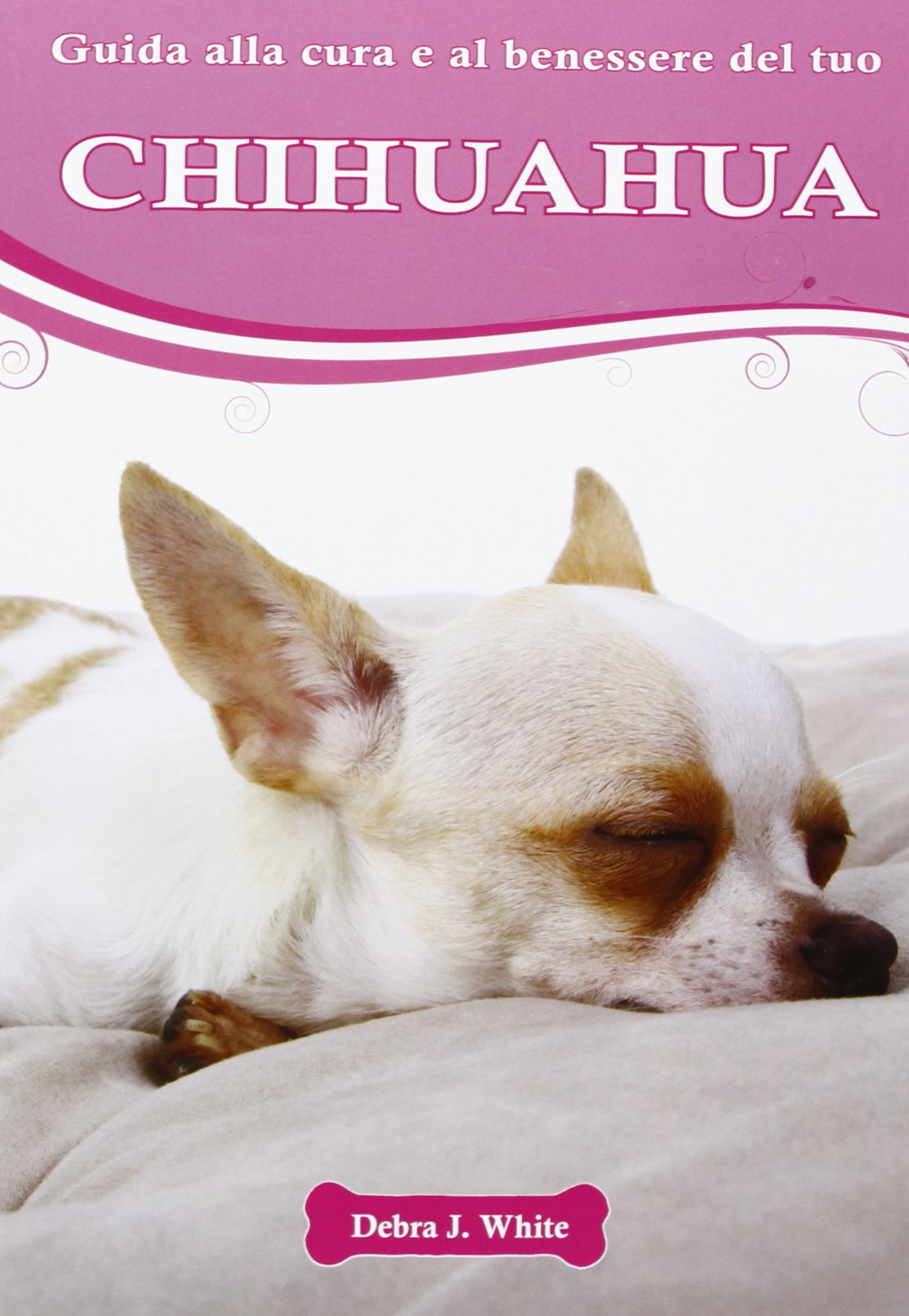 Guida alla cura e al benessere del tuo chihuahua book