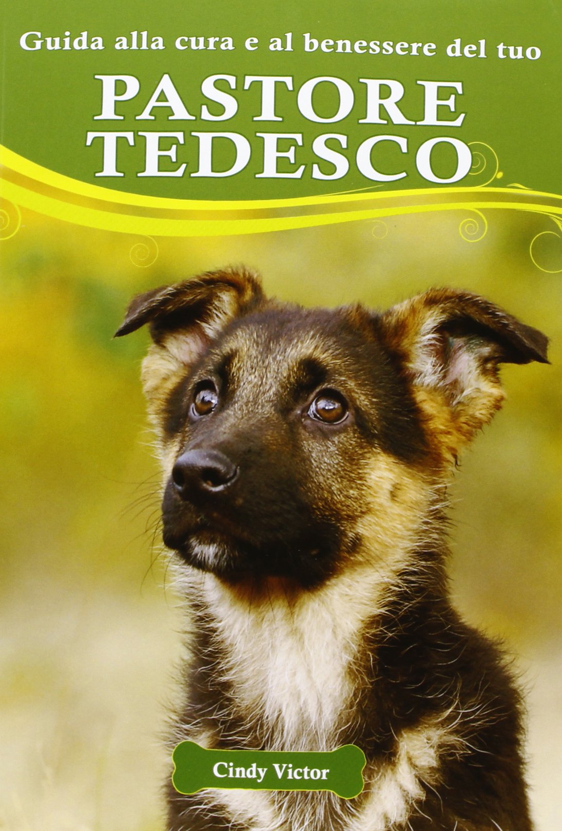 Guida alla cura e al benessere del tuo pastore tedesco book