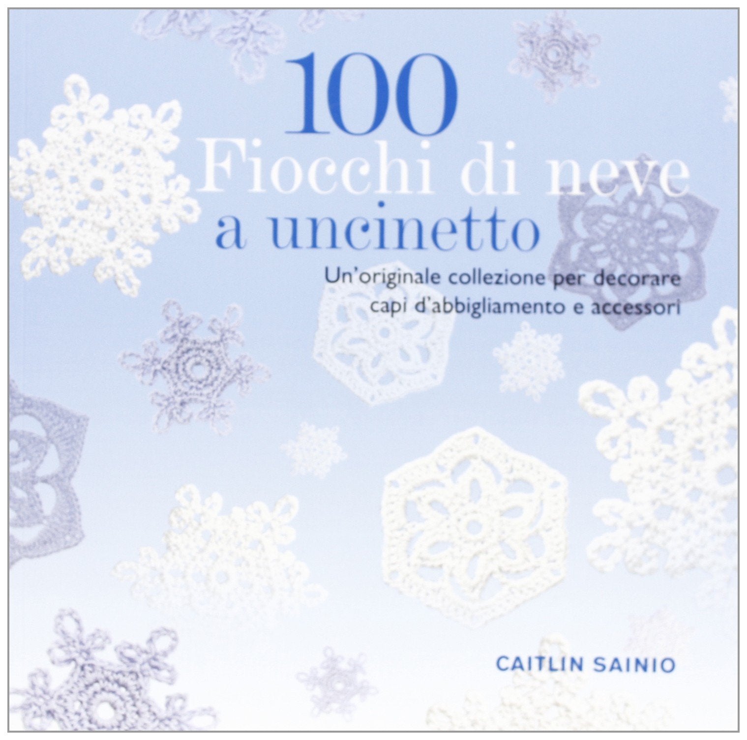100 fiocchi di neve a uncinetto book