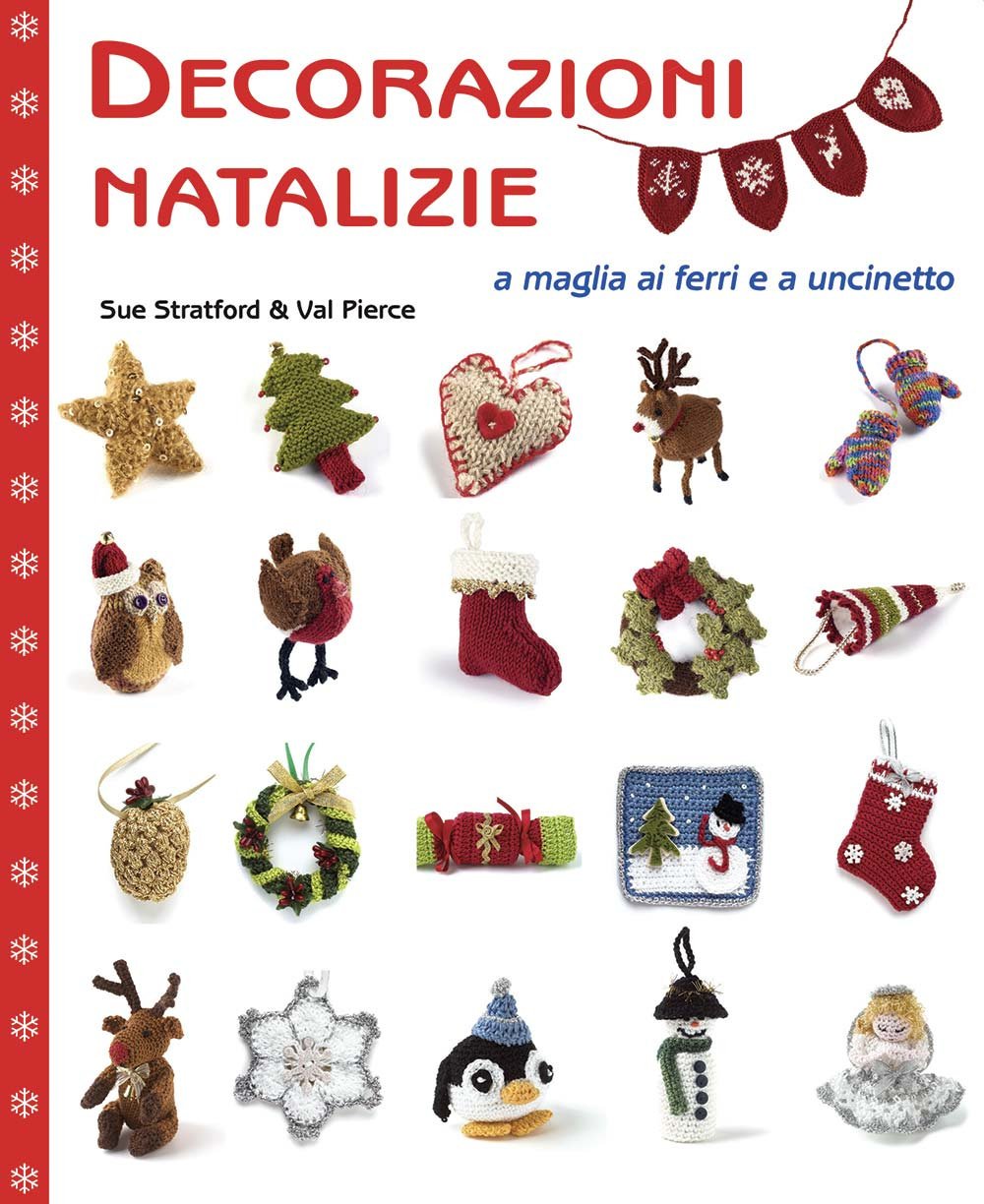 Decorazioni natalizie a maglia ai ferri e a uncinetto. Ediz. illustrata book