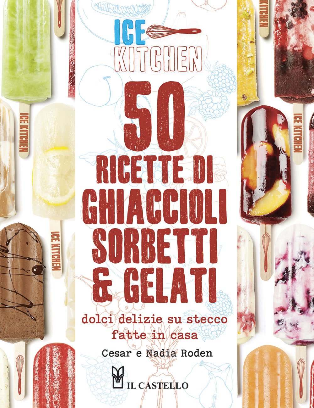50 ricette di ghiaccioli, sorbetti & gelati book