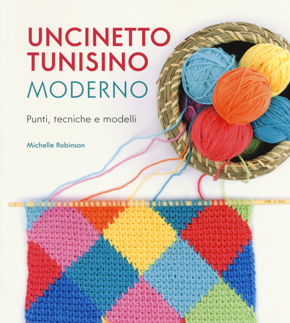 Uncinetto tunisino moderno. Punti, tecniche e modelli book