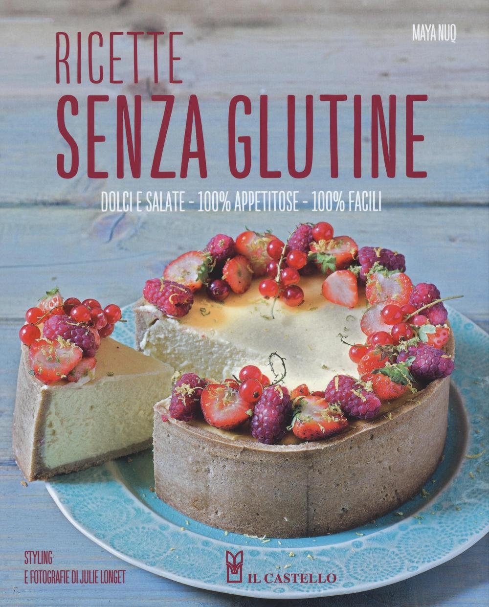 Ricette senza glutine. Dolci e salate, 100% appetitose, 100% facili Leisure, Home & Garden